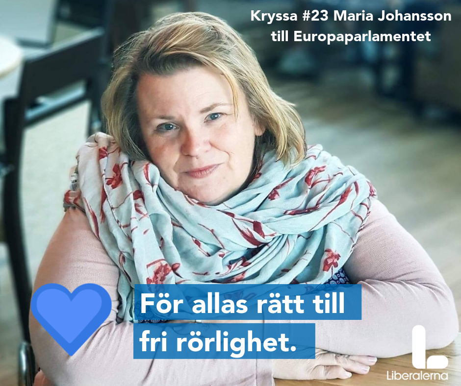 Maria Johansson och texten För allas rätt till fri rörlighet, samt "Kryssa #23 Maria Johansson till Europaparlamenet"
